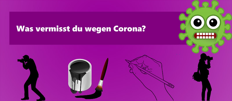 Was vermisst du wegen Corona? Macht mit bei unserer Bildercollage!